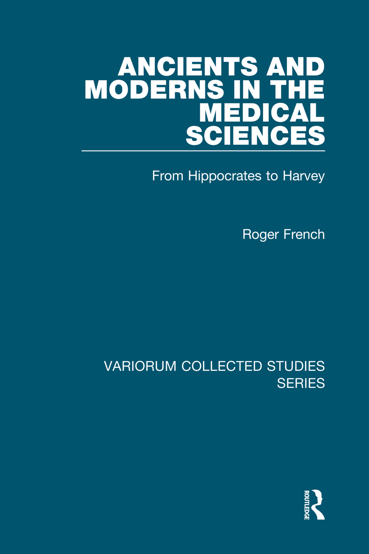 Ancients And Moderns In The Medical Sciences French Roger