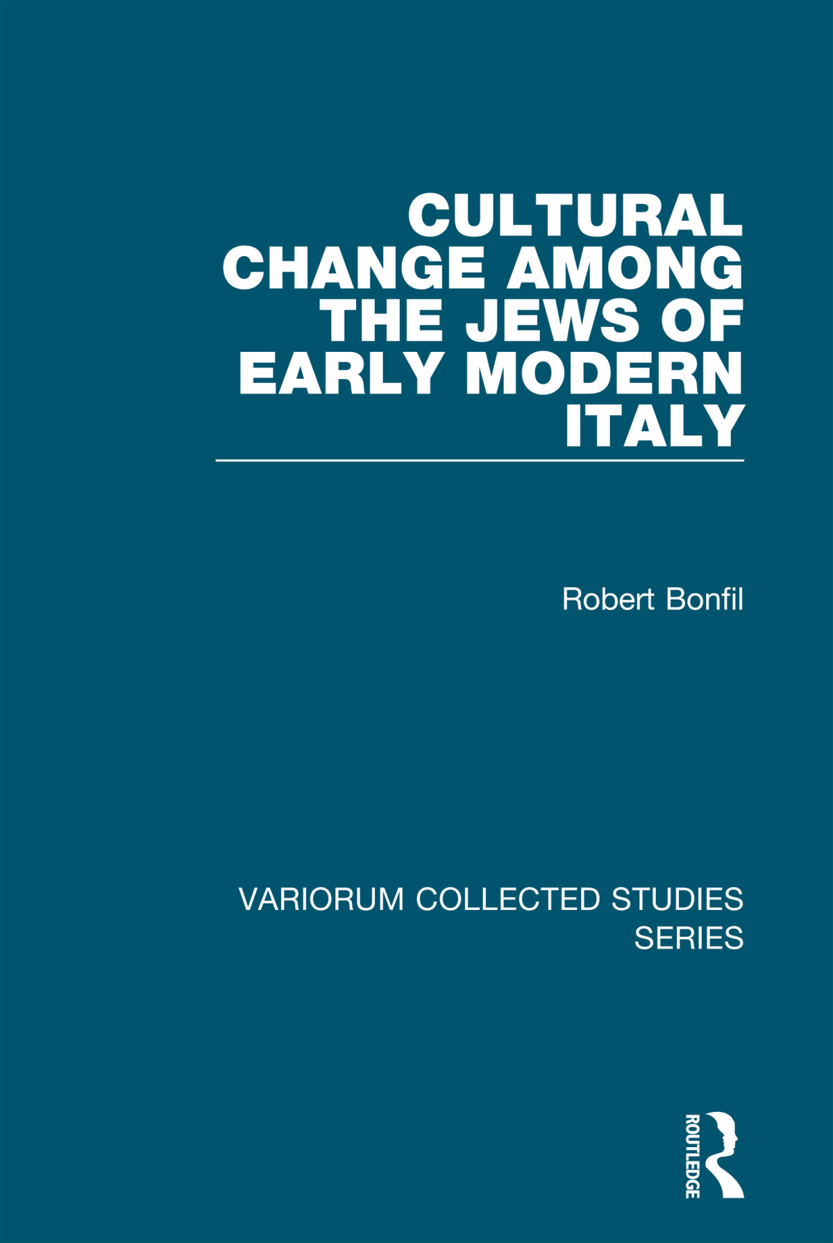 Cultural Change Among The Jews Of Early Modern Italy Bonfil Robert