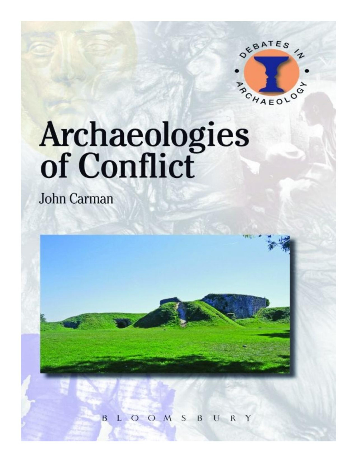 Archaeologies Of Conflict John Carman