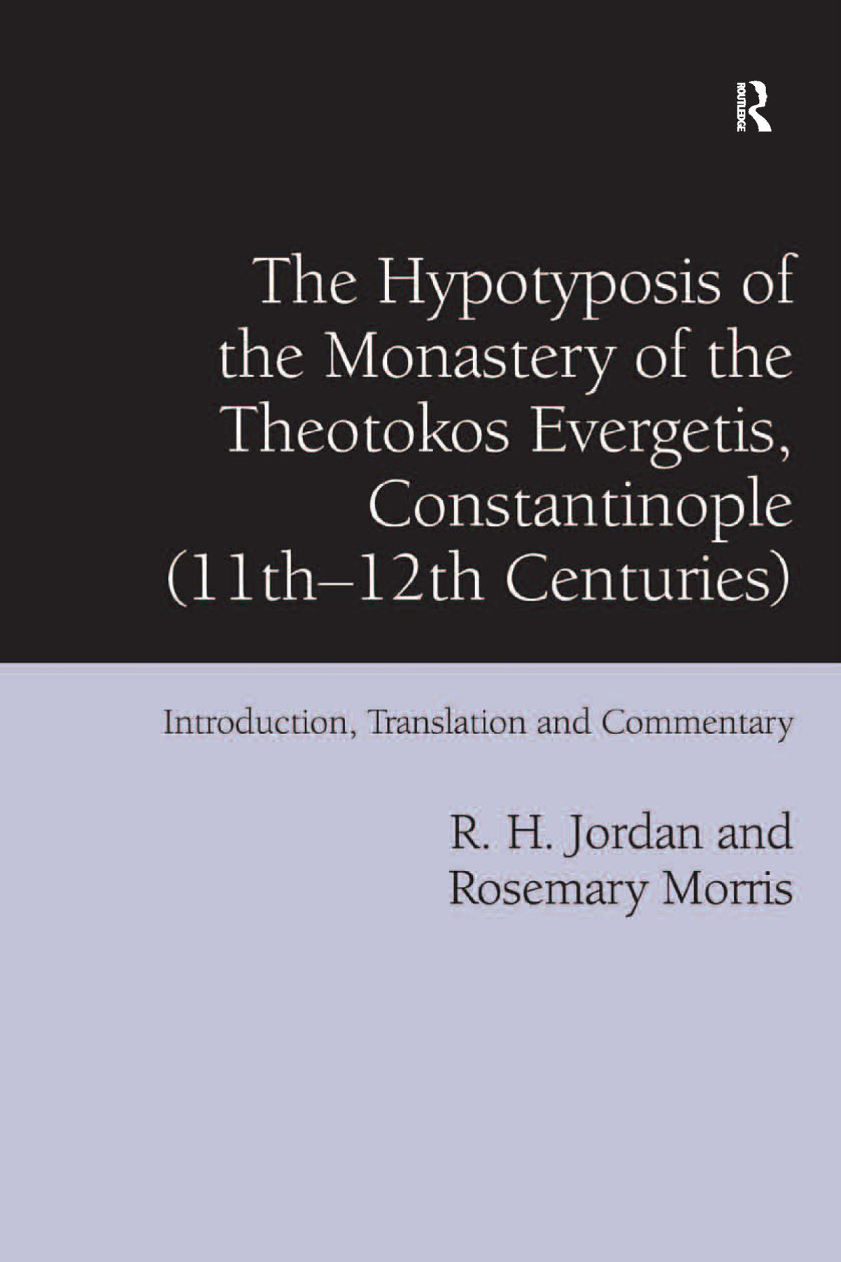 The Hypotyposis Of The Monastery Of The Theotokos Evergetis Constantinople 11th12th Centuries R H Jordan