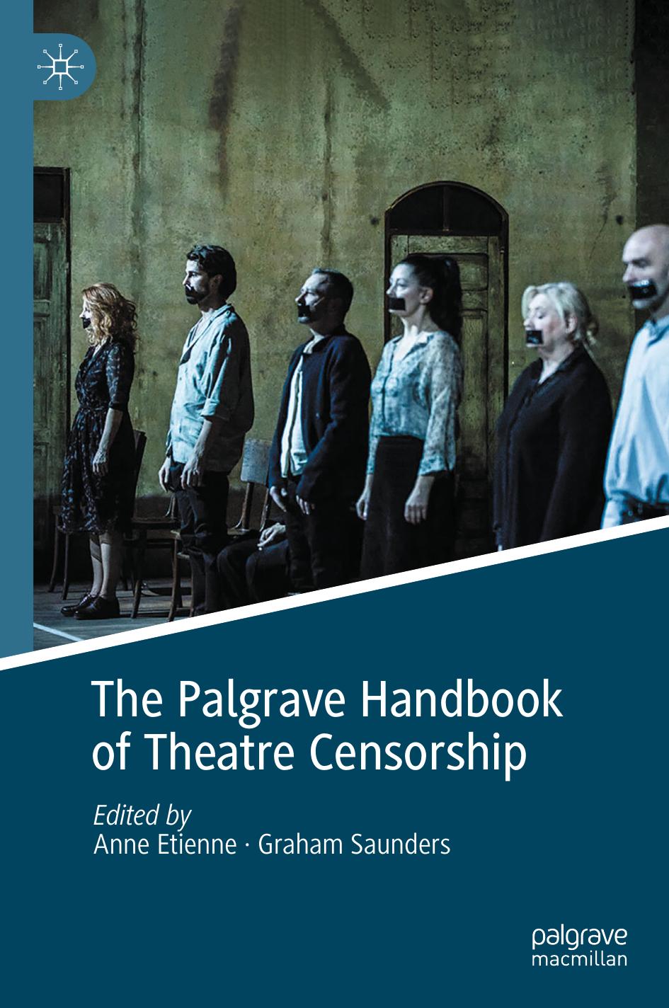 The Palgrave Handbook Of Theatre Censorship Anne Etienne Graham Saunders