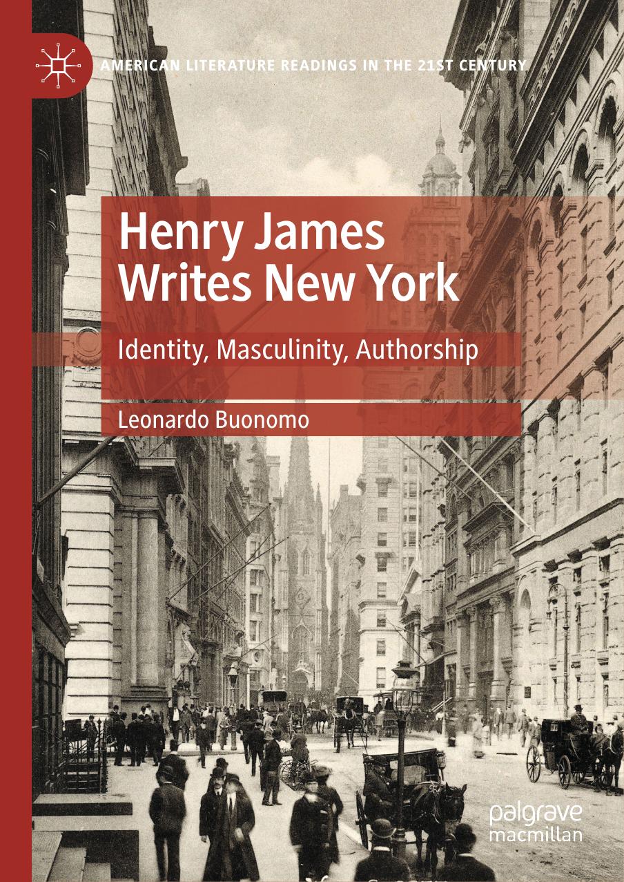 Henry James Writes New York Identity Masculinity Authorship Leonardo Buonomo