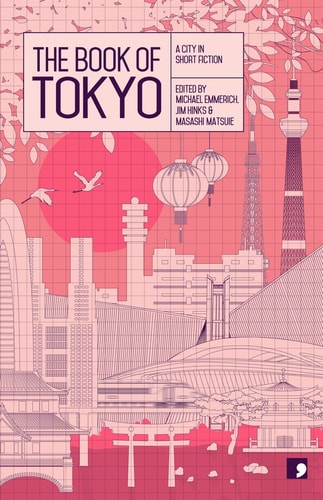 The Book Of Tokyo A City In Short Fiction Reading The City Osamu Hashimoto
