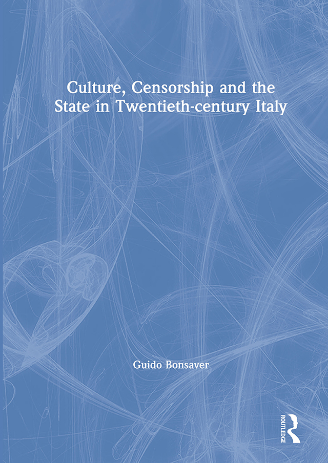 Culture Censorship And The State In Twentiethcentury Italy Guido Bonsaver Robert S C Gordon