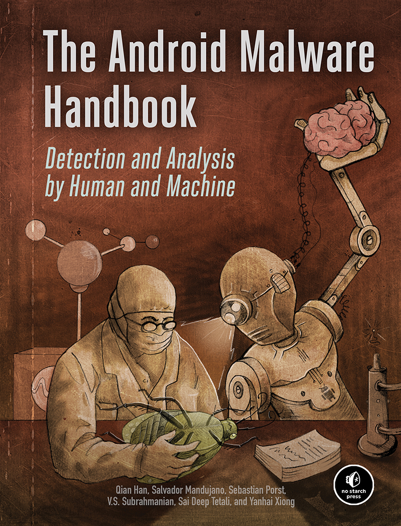 The Android Malware Handbook Qian Han Salvador Mandujano Sebastian Porst Vs Subrahmanian Sai Deep Tetali Yanhai Xiong