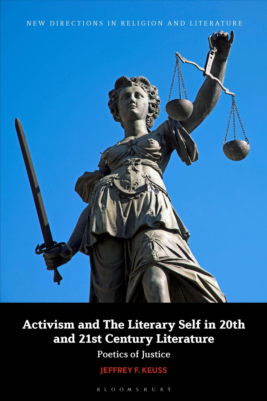 Activism And The Literary Self In 20th And 21stcentury Literature Poetics Of Justice Jeffrey F Keuss