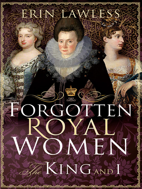 Forgotten Royal Women The King And I Erin Lawless