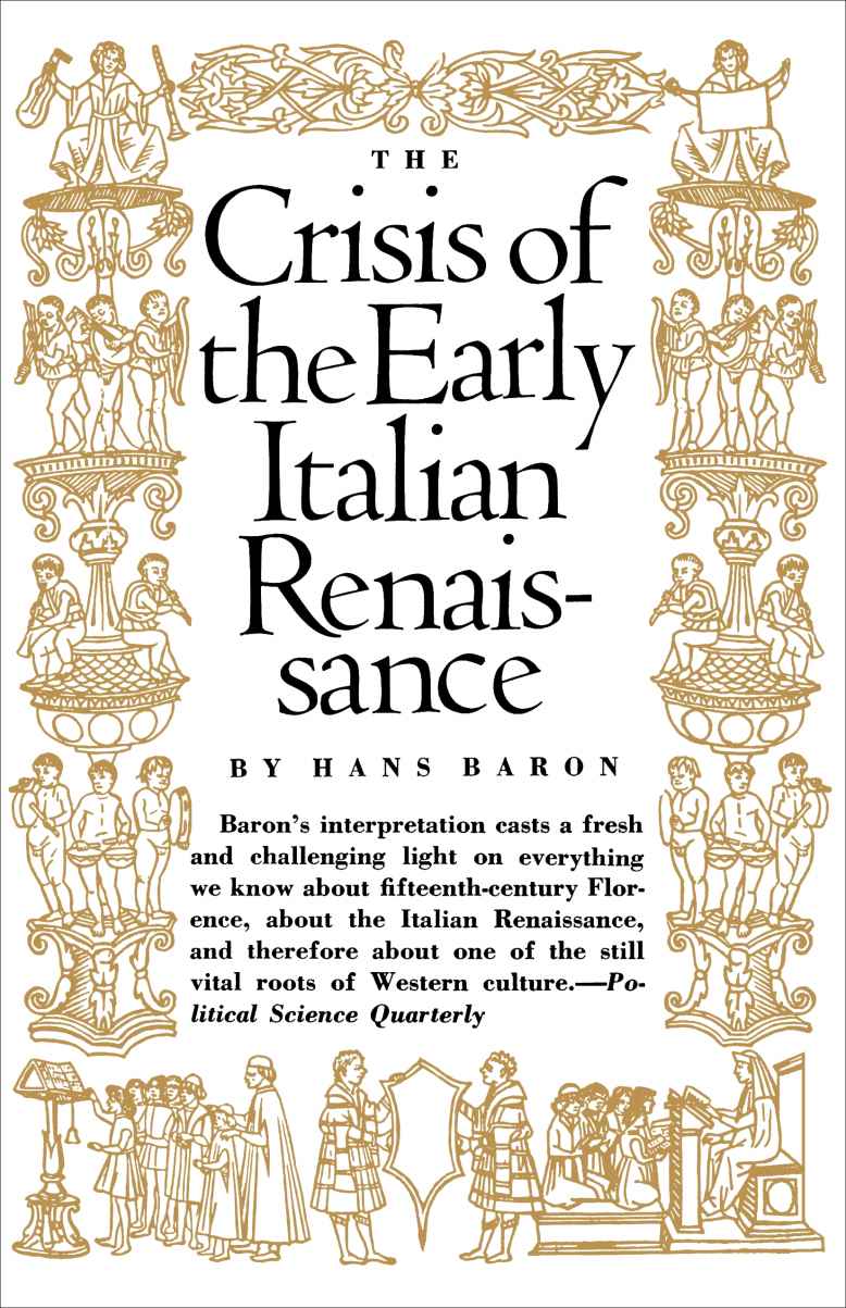 Crisis Of The Early Italian Renaissance Hans Baron