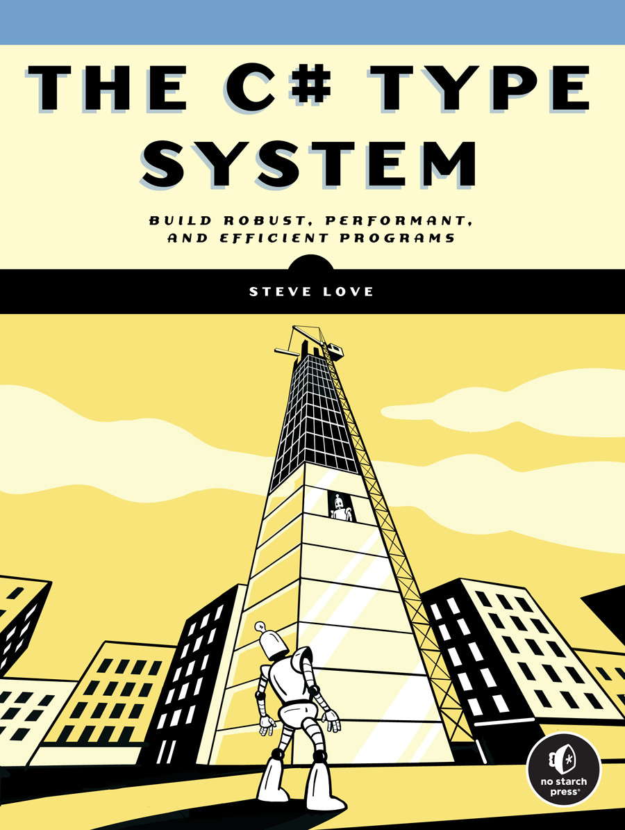 The C Type System Build Robust Performant And Efficient Programs 1st Edition Steve Love