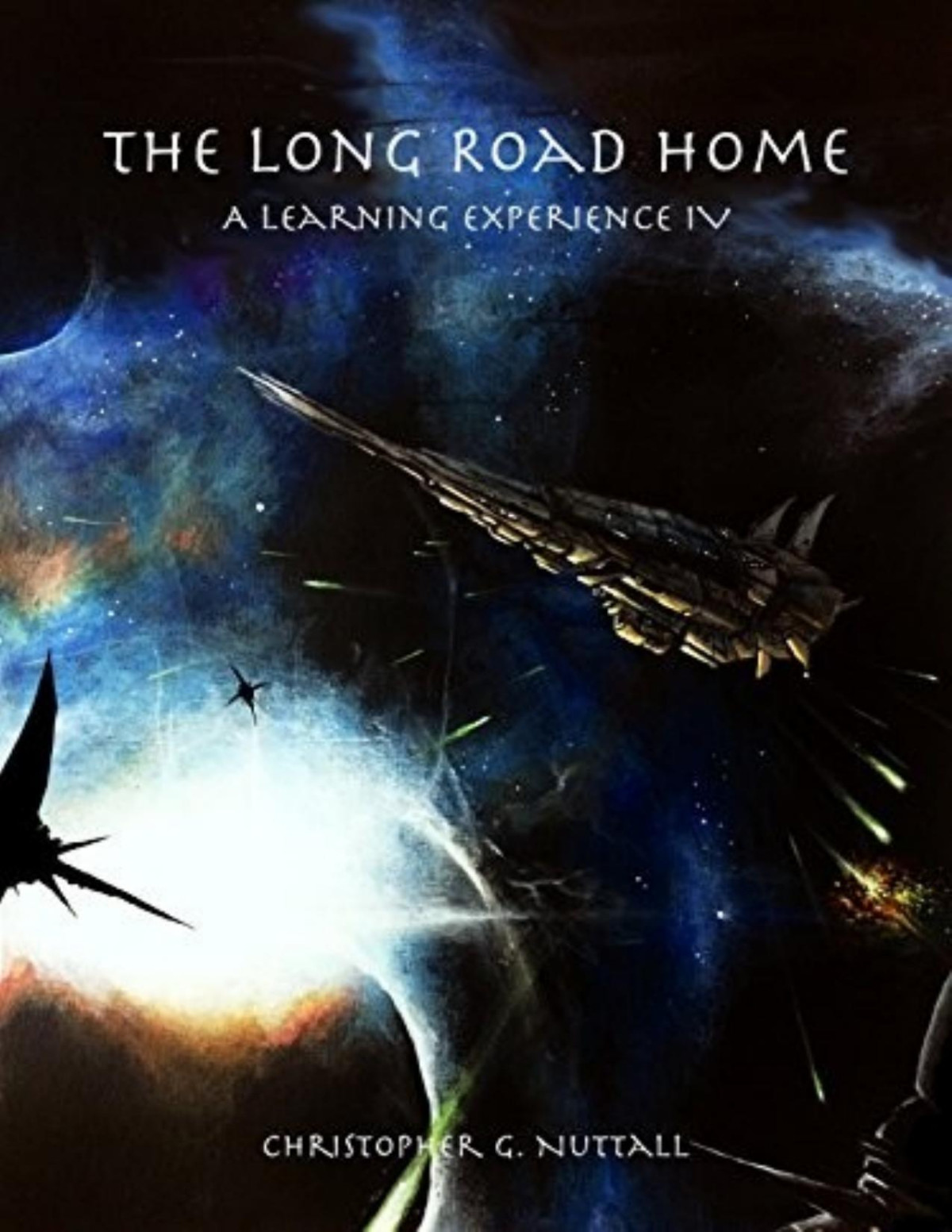 A Learning Experience 4 The Long Road Home Christopher G Nuttall
