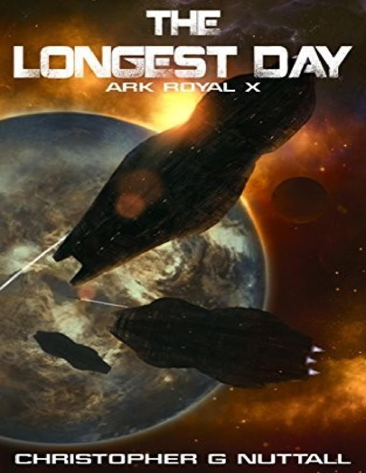 Ark Royal 10 The Longest Day Christopher G Nuttall