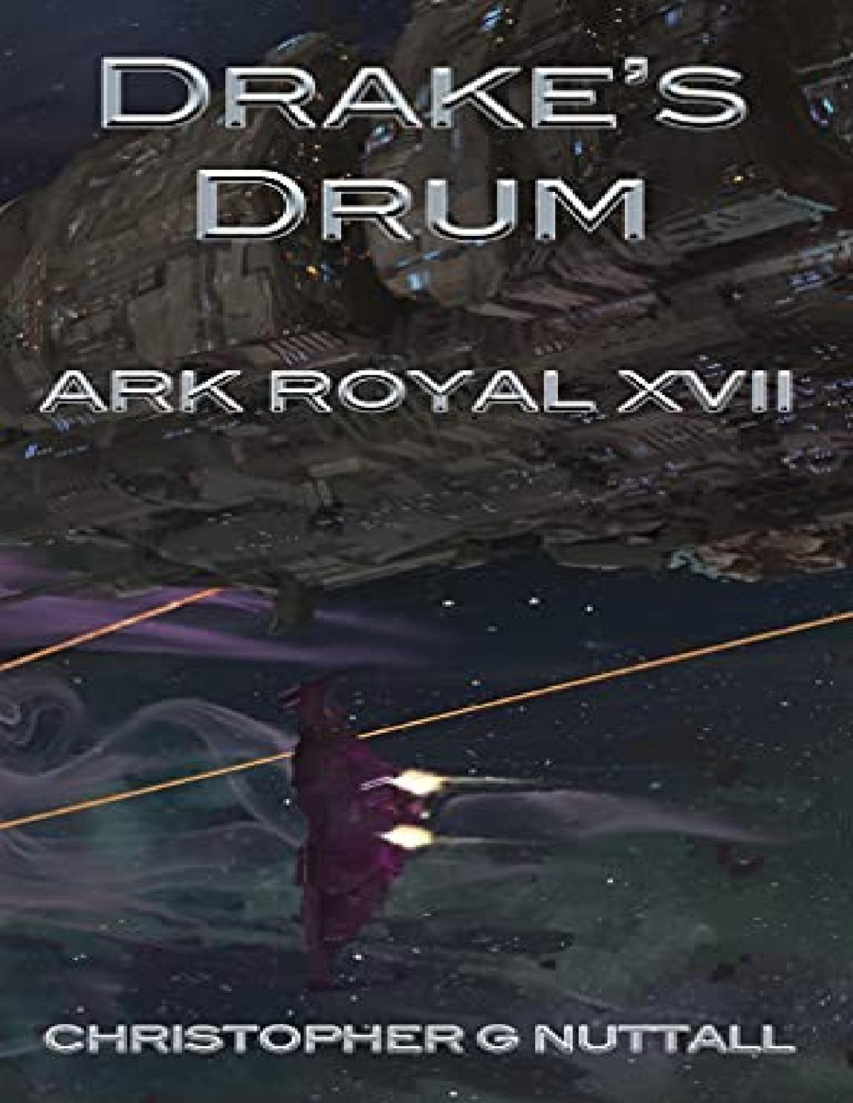 Ark Royal 17 Drakes Drum Christopher G Nuttall