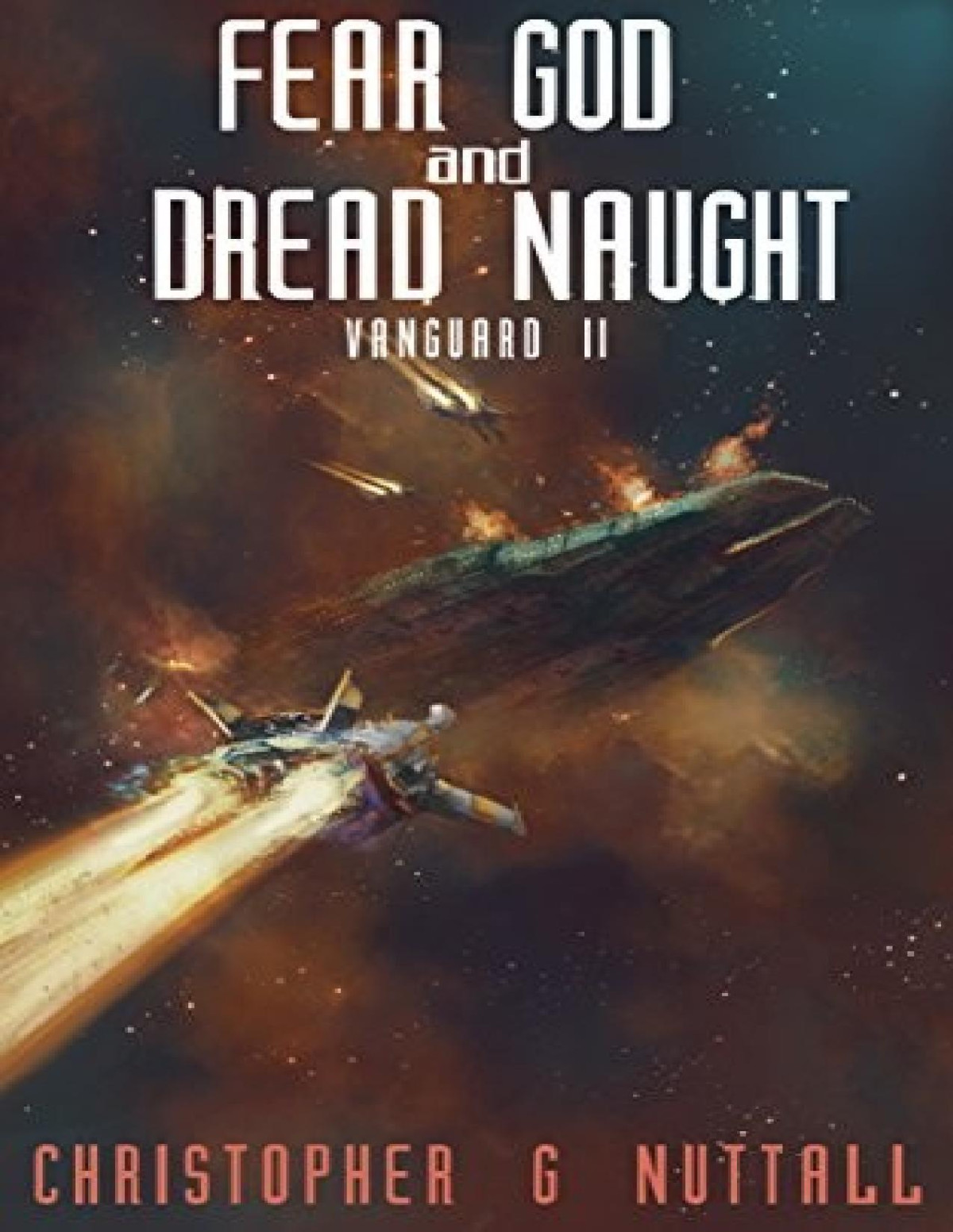 Ark Royal 8 Fear God And Dread Naught Christopher G Nuttall