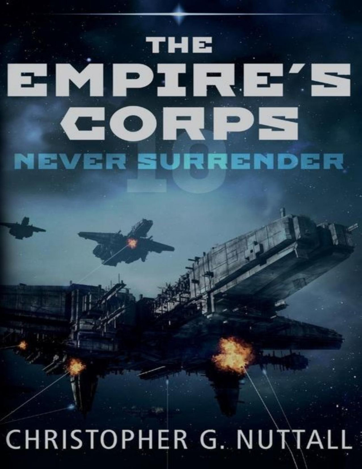 Empires Corps 10 Never Surrender Christopher G Nuttall