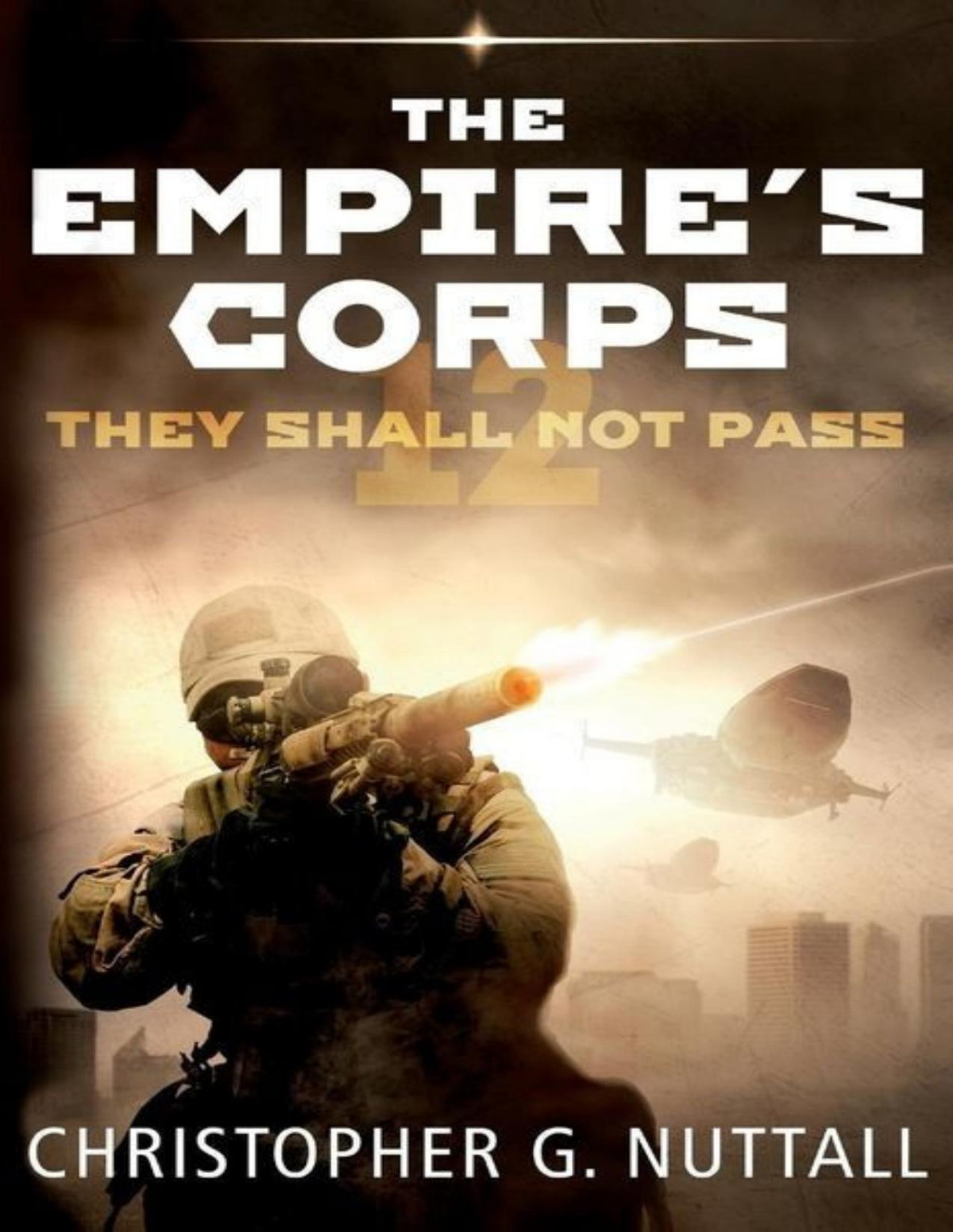 Empires Corps 12 They Shall Not Pass Christopher G Nuttall