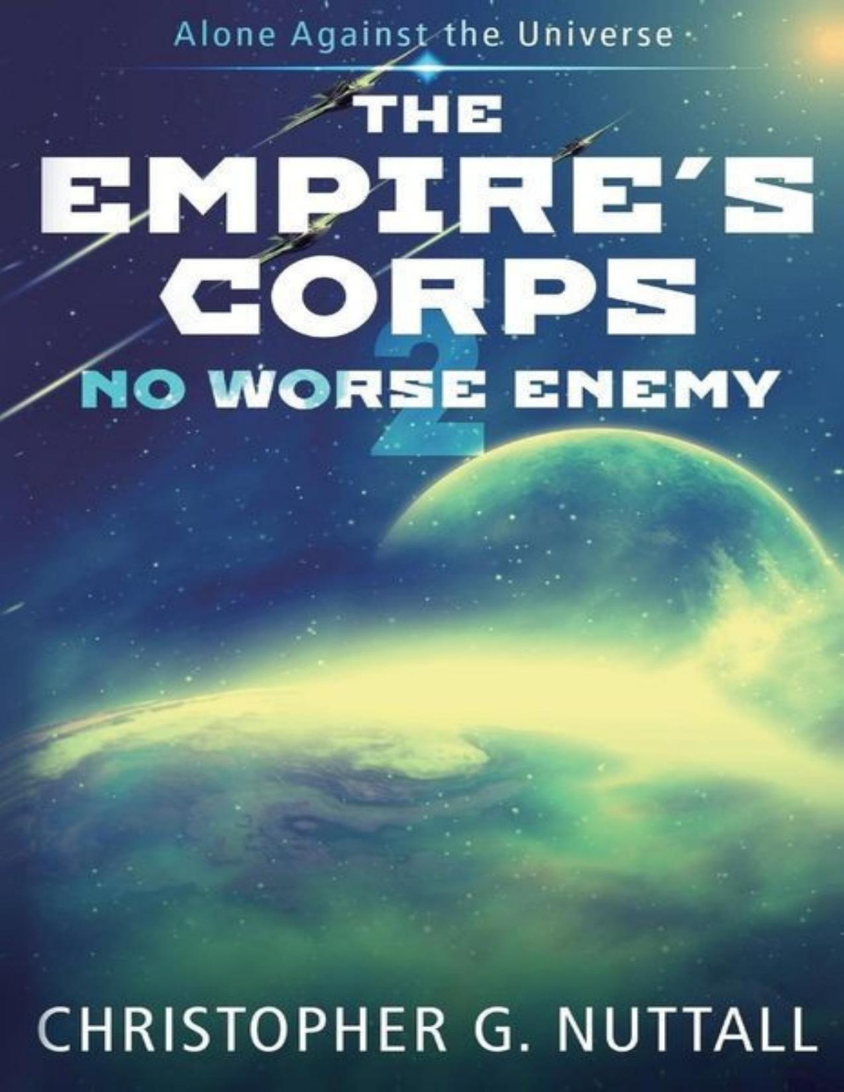 Empires Corps 2 No Worse Enemy Christopher G Nuttall