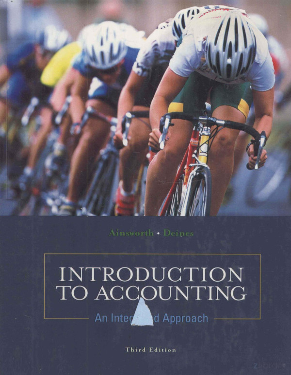 Introduction To Accountingan Integrated Approach Third Edition 2004th Edition Penne Ainsworth And Dan Deines