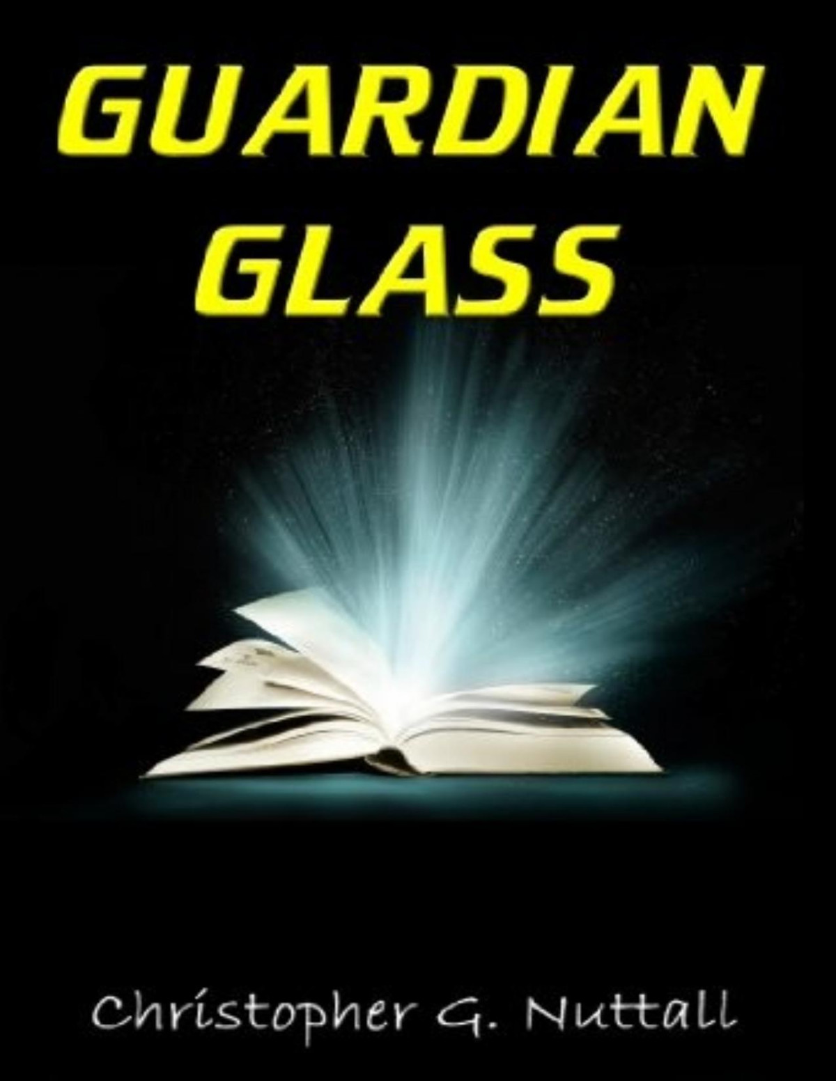 Guardian Glass Christopher G Nuttall
