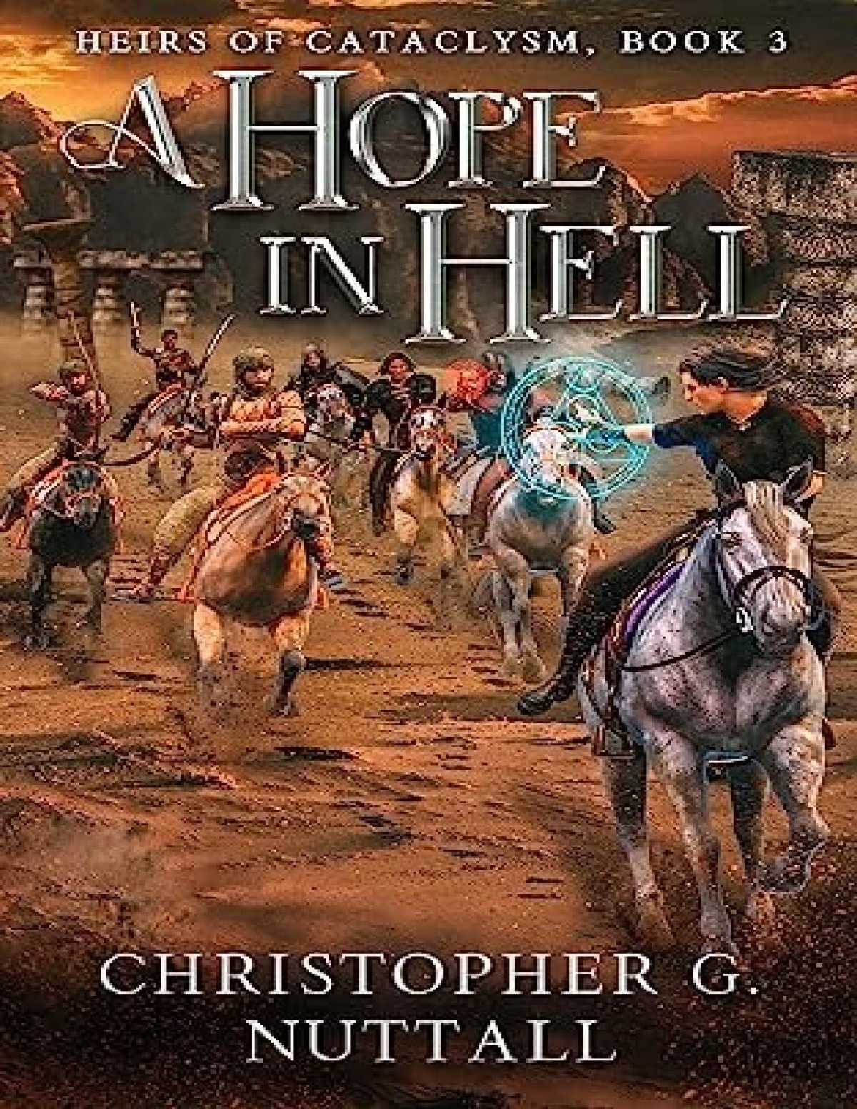 Heirs Of Cataclysm 3 A Hope In Hell Christopher G Nuttall