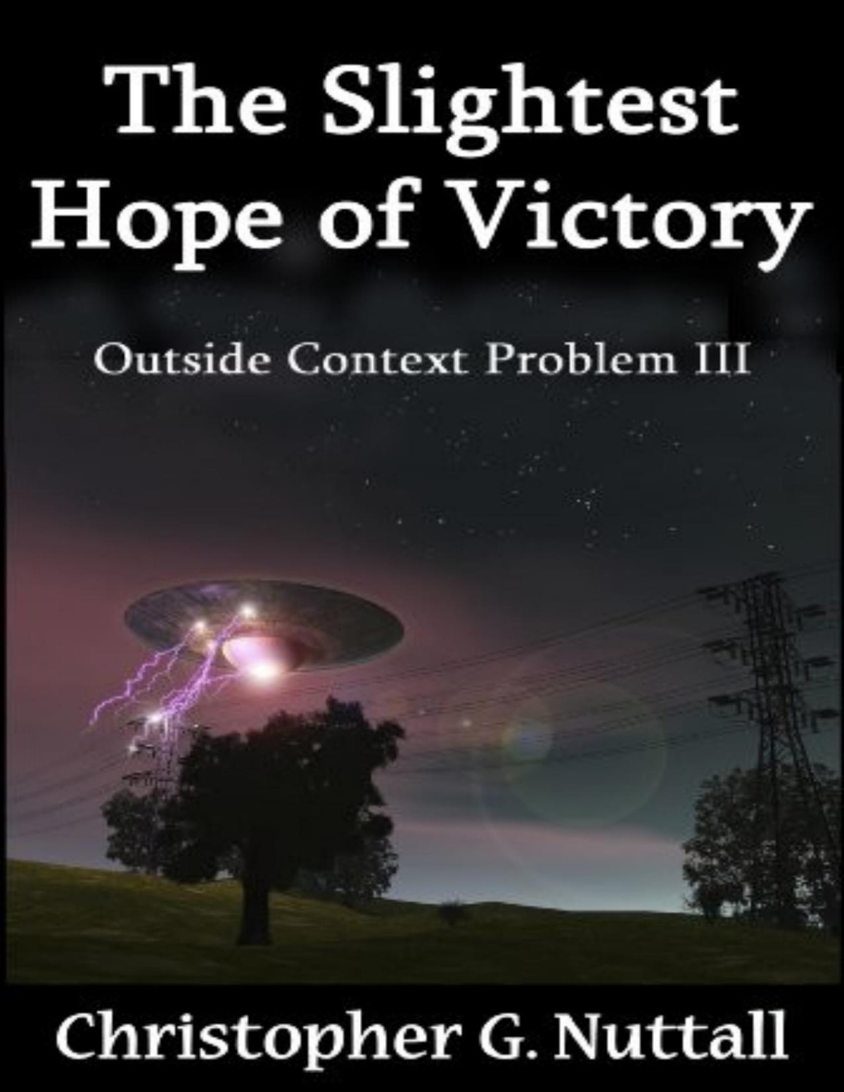 Outside Context Problem 3 The Slightest Hope Of Victory Christopher G Nuttall
