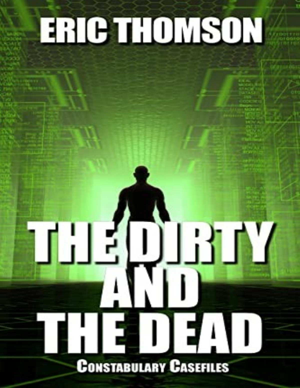 Constabulary Casefiles 3 The Dirty And The Dead Eric Thomson