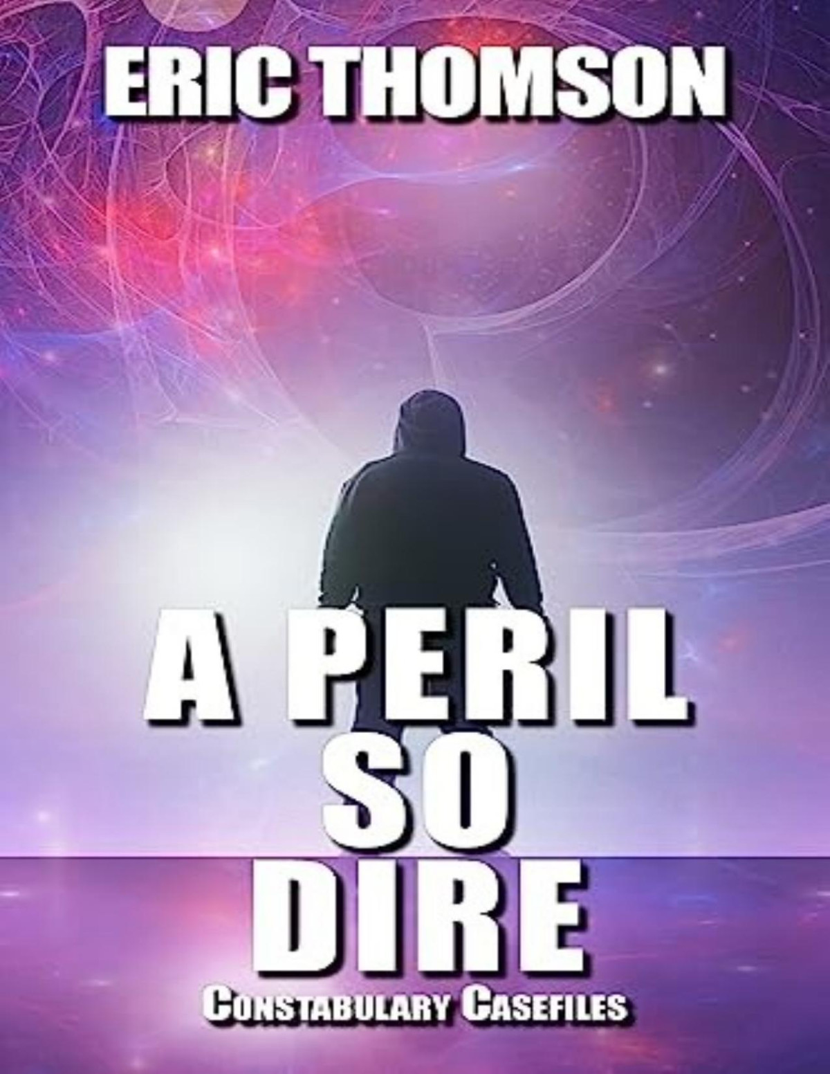 Constabulary Casefiles 4 A Peril So Dire Eric Thomson