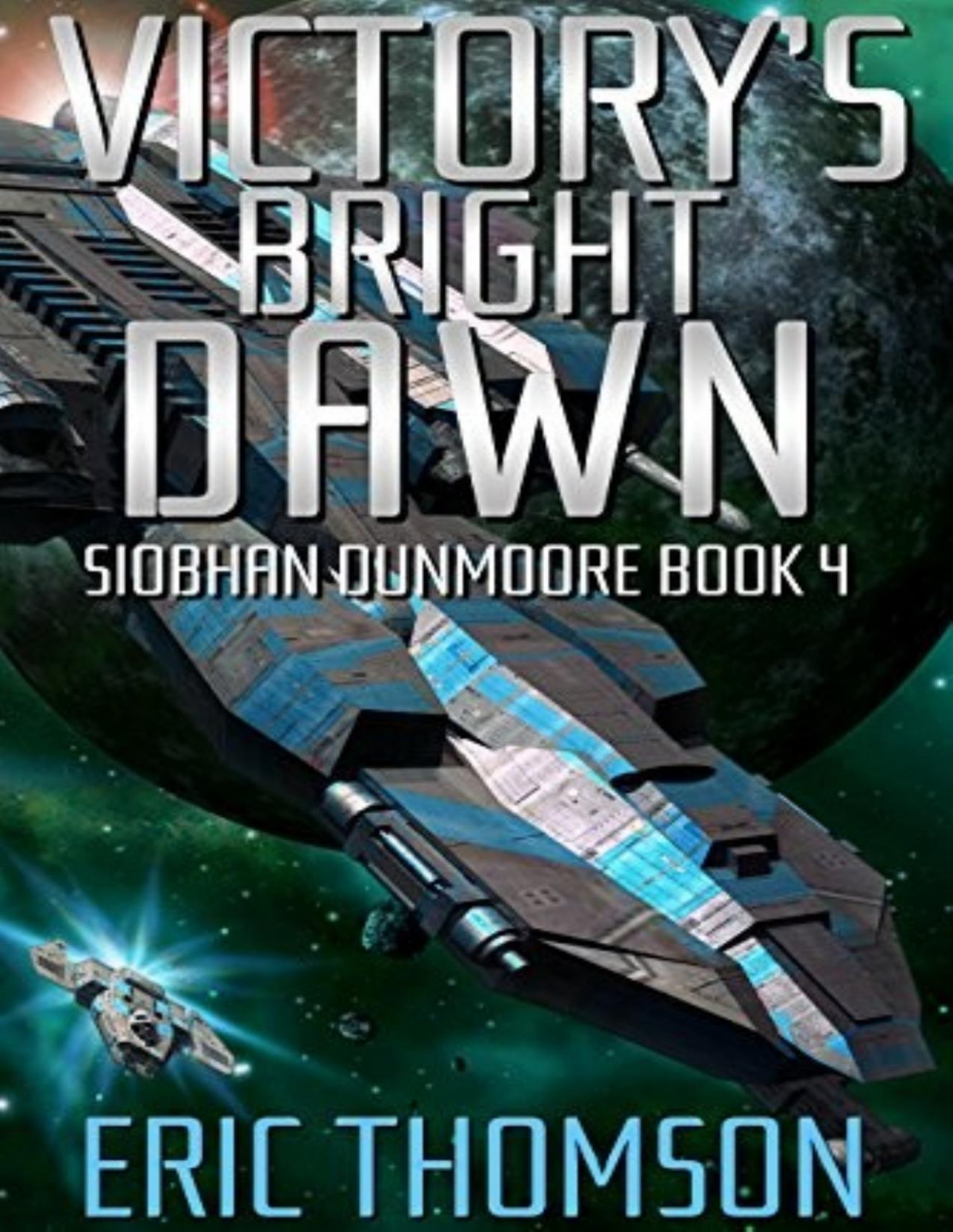 Siobhan Dunmoore 4 Victorys Bright Dawn Eric Thomson