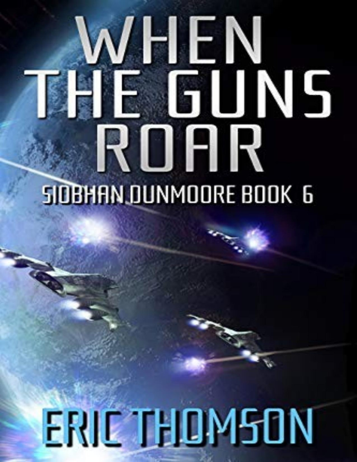 Siobhan Dunmoore 6 When The Guns Roar Eric Thomson