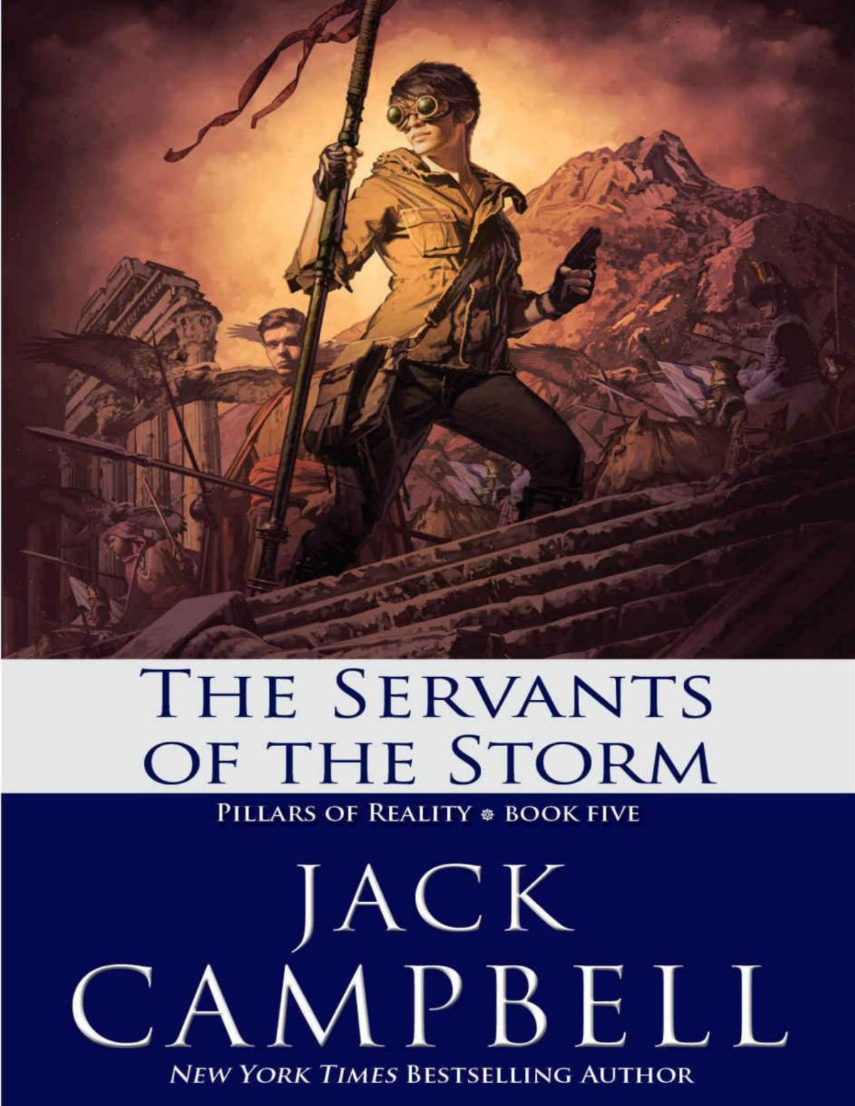 Pillars Of Reality 5 The Servants Of The Storm Jack Campbell