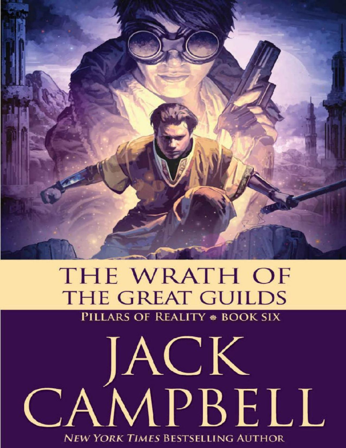 Pillars Of Reality 6 The Wrath Of The Great Guilds Jack Campbell