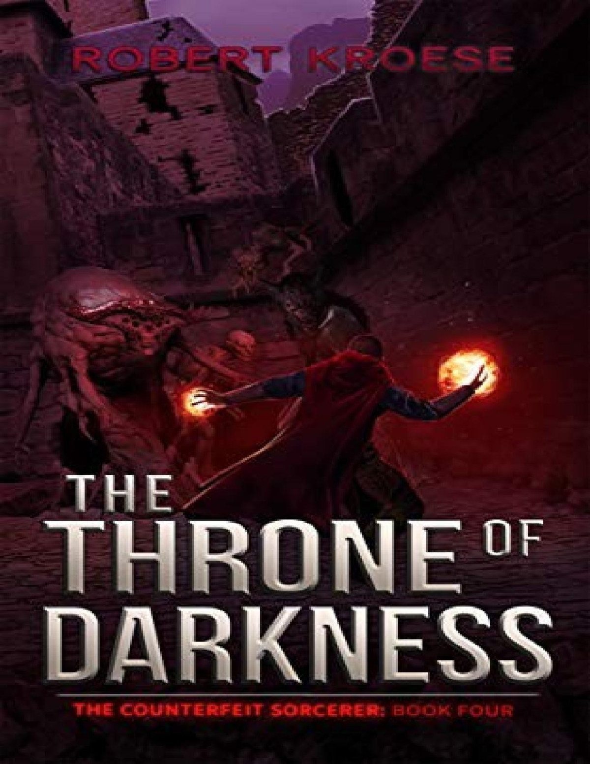 Counterfeit Sorcerer 4 The Throne Of Darkness Robert Kroese