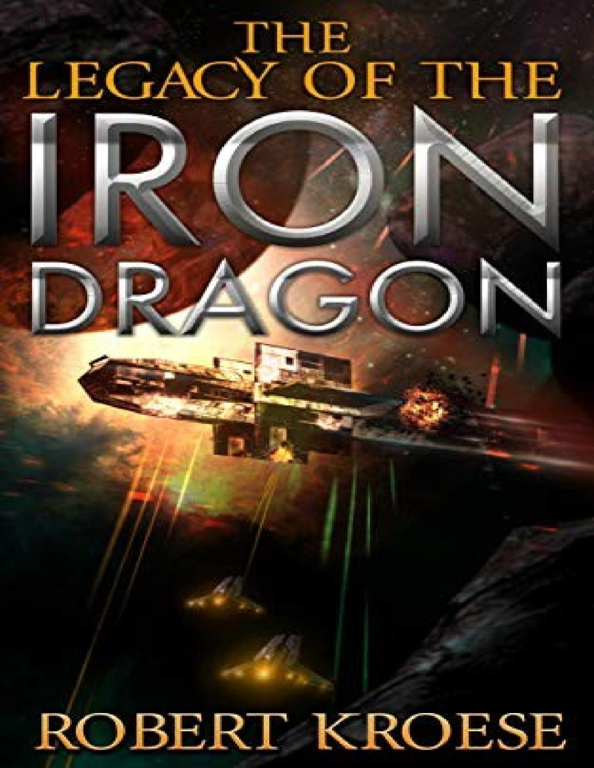 Iron Dragon 4 The Legacy Of The Iron Dragon Robert Kroese