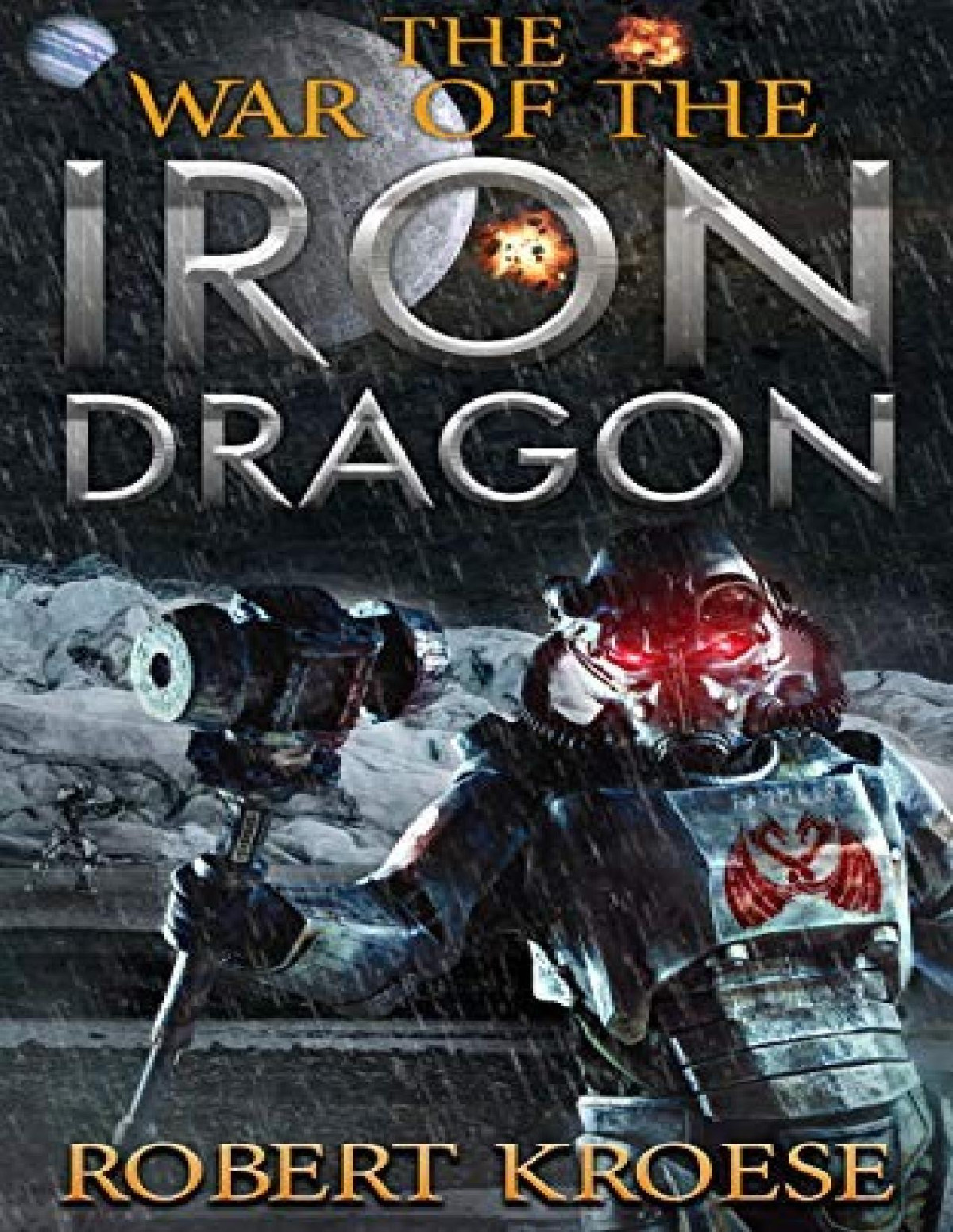 Iron Dragon 5 The War Of The Iron Dragon Robert Kroese