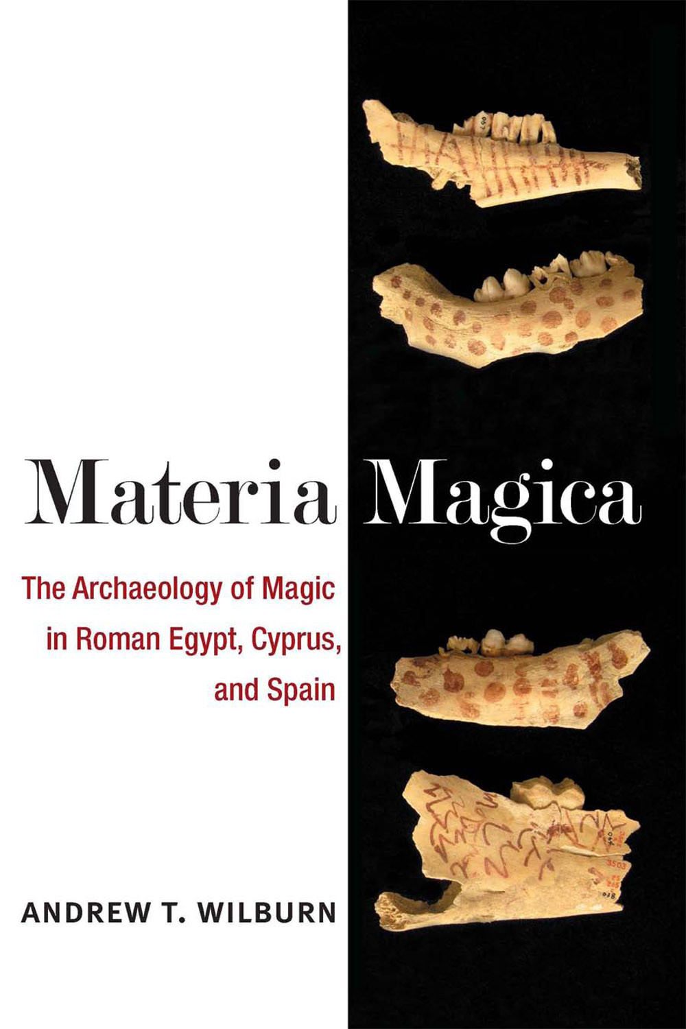 Materia Magica The Archaeology Of Magic In Roman Egypt Cyprus And Spain Andrew T Wilburn