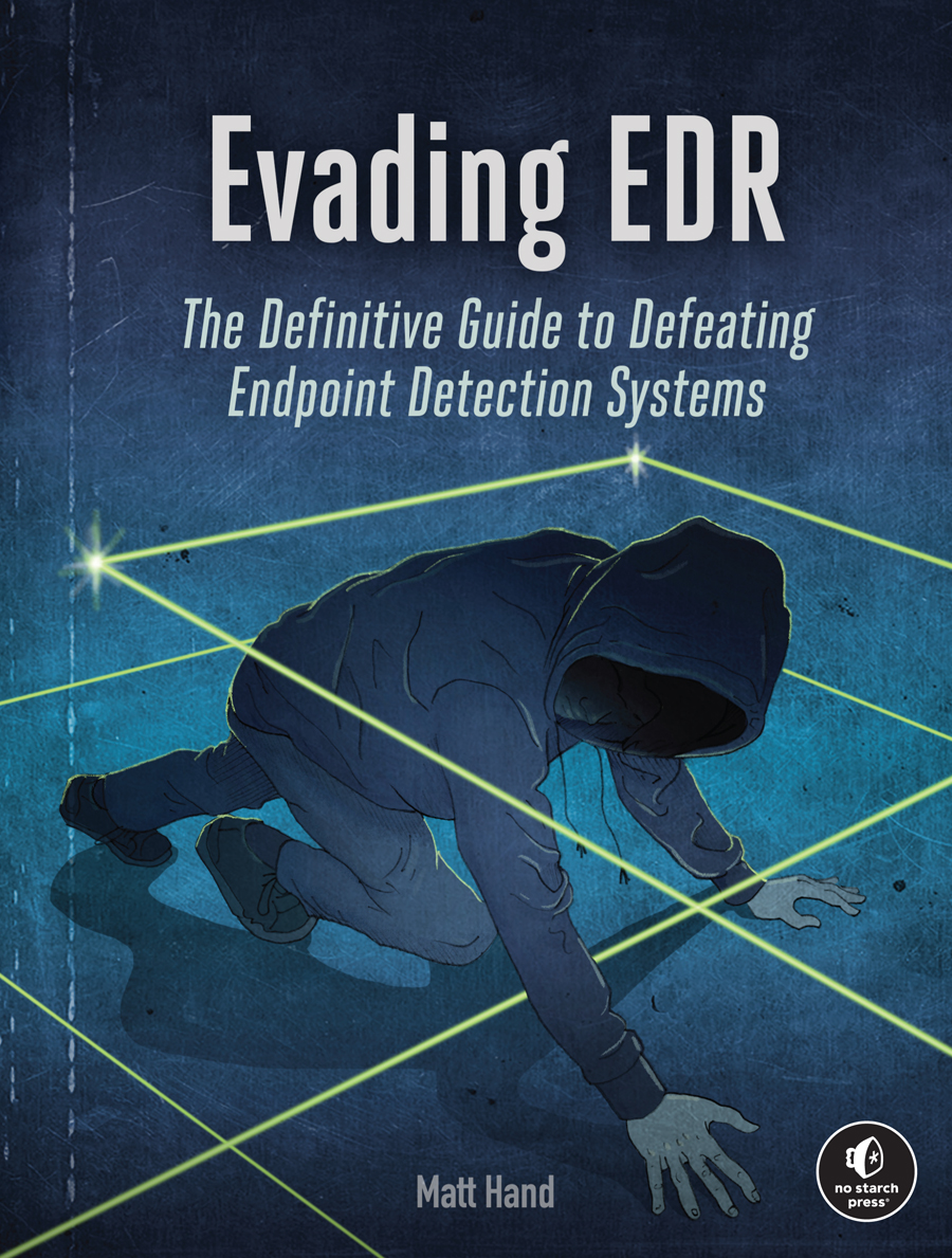Evading Edr The Definitive Guide To Defeating Endpoint Detection Systems 1st Edition Matt Hand