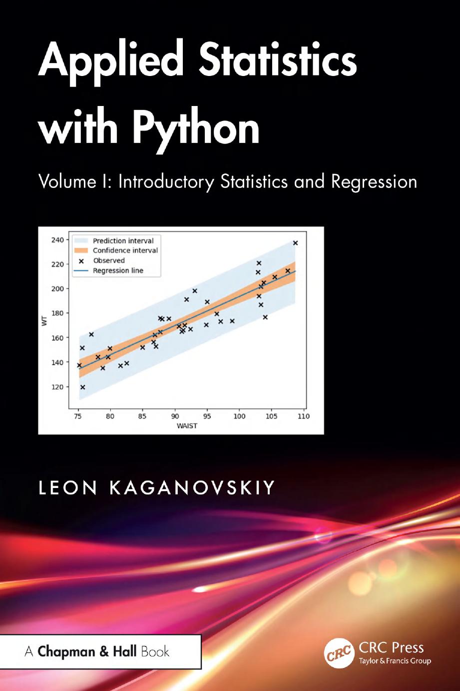 Applied Statistics With Python Volume I Introductory Statistics And Regression Leon Kaganovskiy