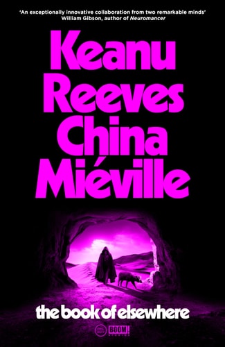 The Book Of Elsewhere China Miville Keanu Reeves