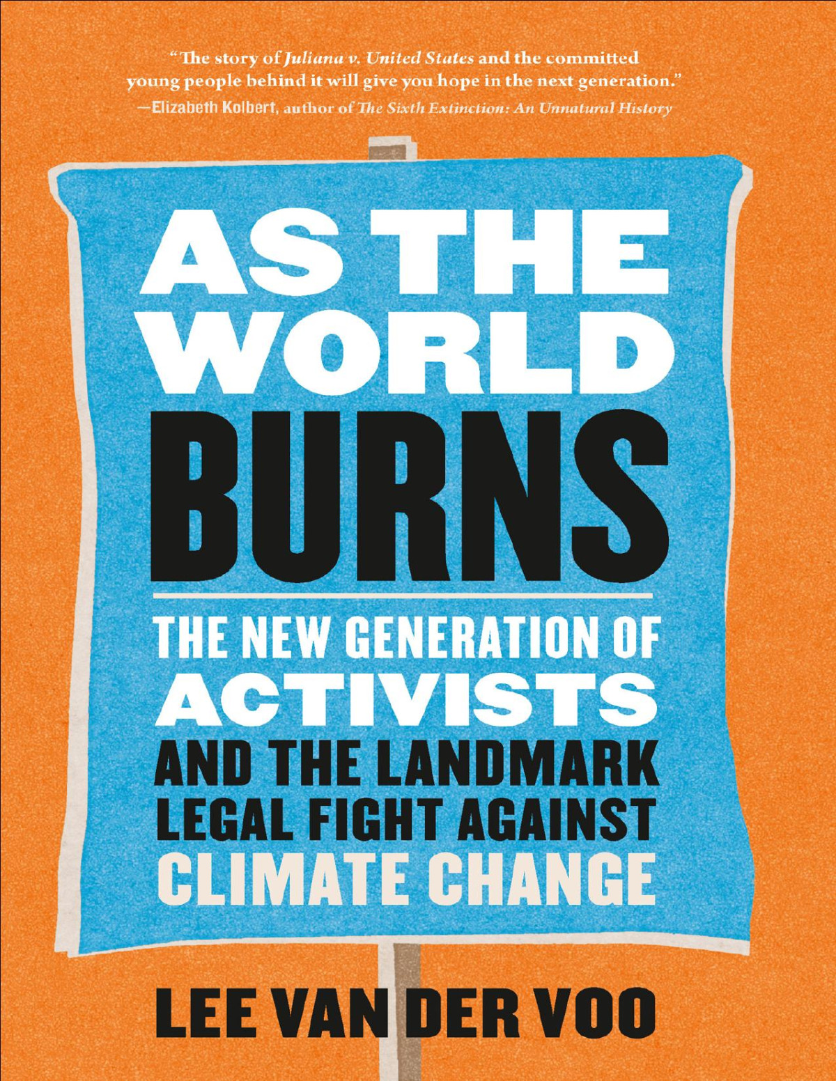 As The World Burns Lee Van Der Voo