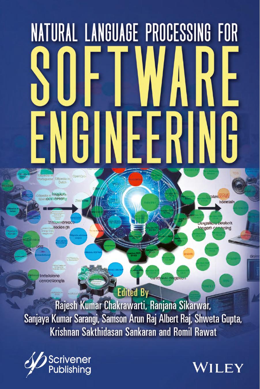 Natural Language Processing For Software Engineering Rajesh Kumar Chakrawarti Ranjana Sikarwar Sanjaya Kumar Sarangi Samson Arun Raj Albert Raj Shweta Gupta Krishnan Sakthidasan Sankaran Romil Rawat