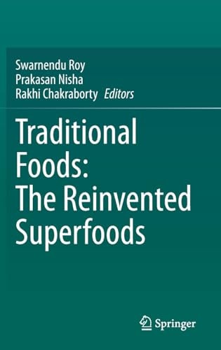 Traditional Foods The Reinvented Superfoods 1st Edition Swarnendu Roy