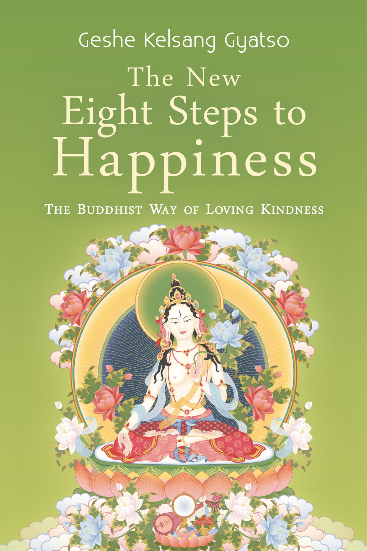 The New Eight Steps To Happiness Geshe Kelsang Gyatso