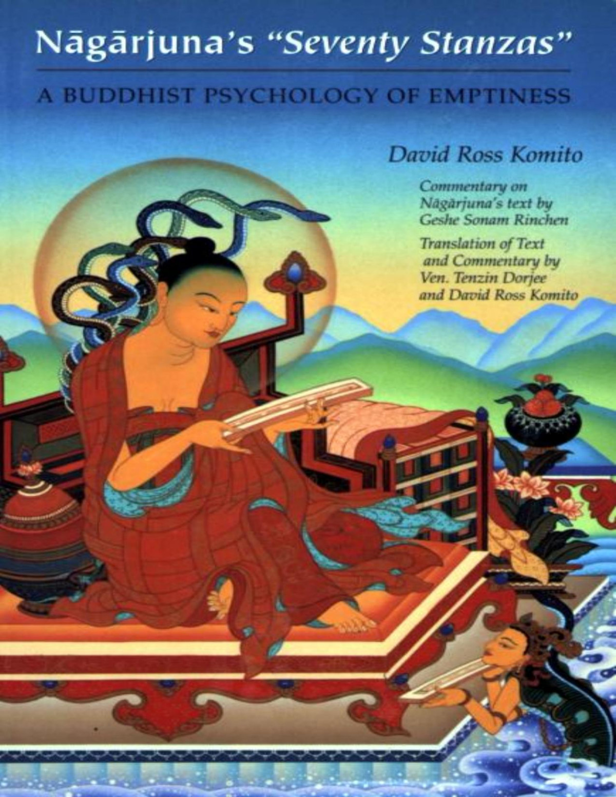 Nagarjunas Seventy Stanzas A Buddhist Psychology Of Emptiness David Ross Komito Nagarjuna