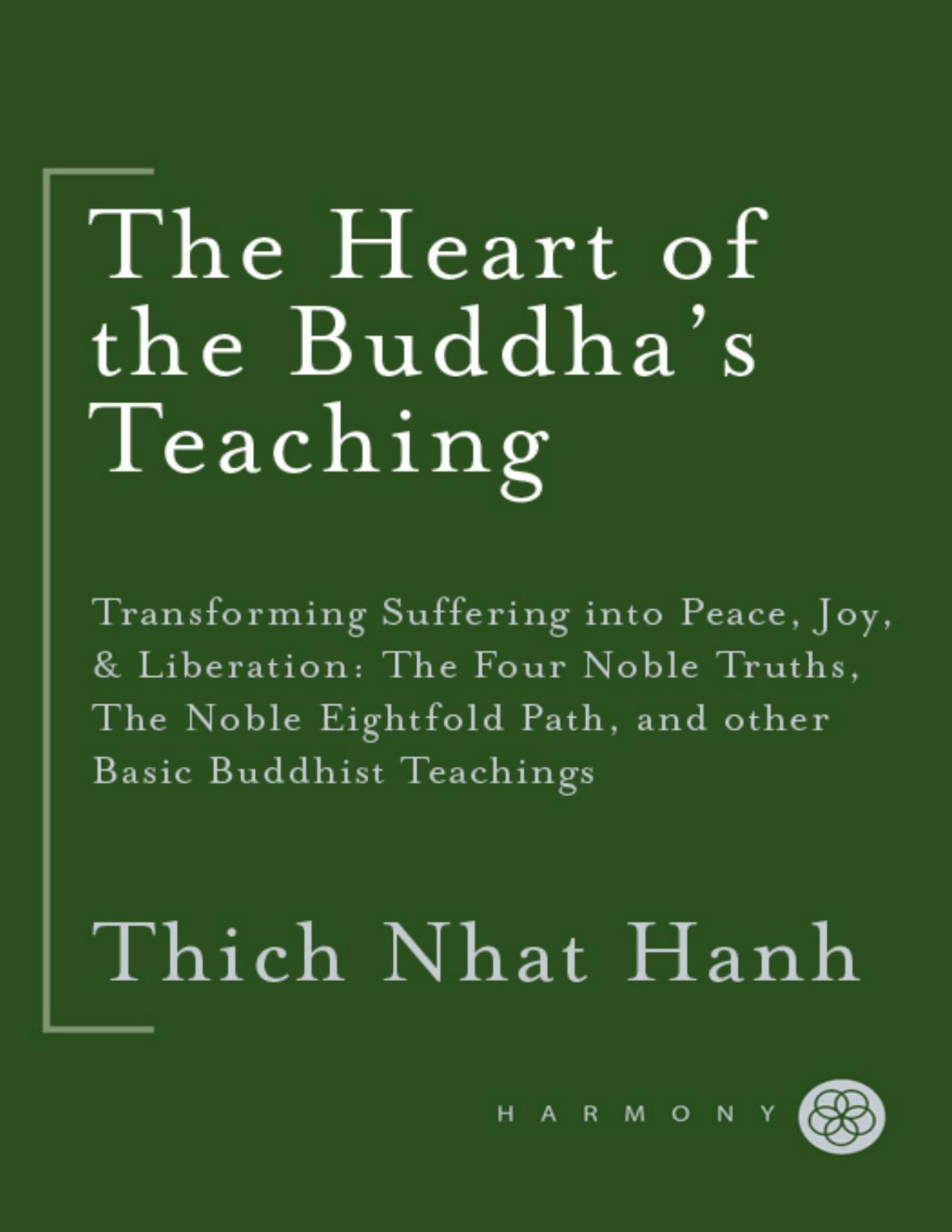 The Heart Of The Buddhas Teaching Thich Nhat Hanh