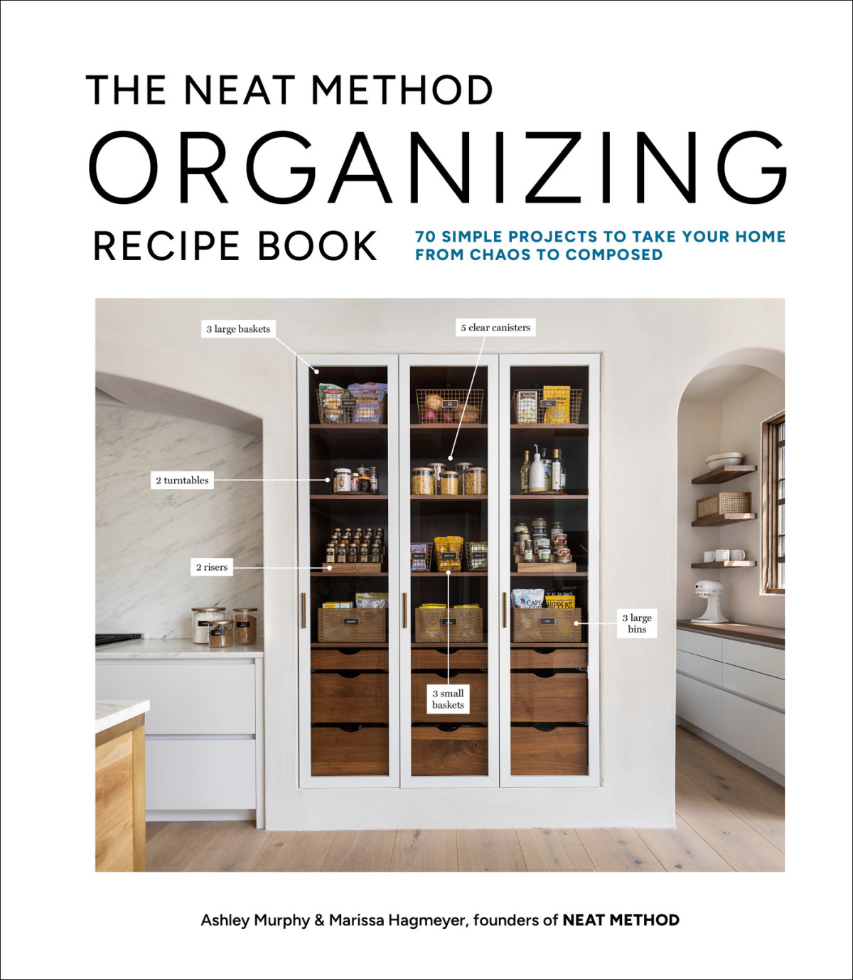 The Organizing Recipe Book 70 Simple Projects To Take Your Home From Chaos To Composed Ashley Murphy