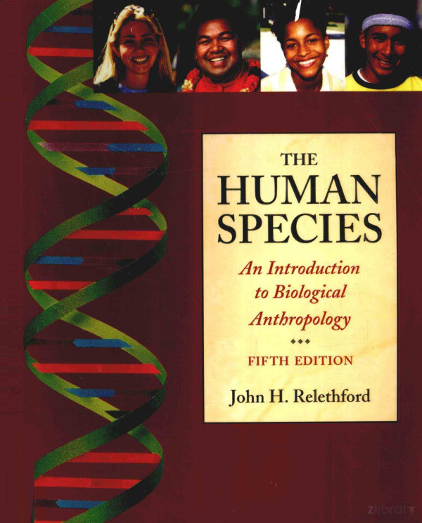 The Human Speciesan Introduction To Biological Anthropology Fifth Edition 2003th Edition John Hrelethford