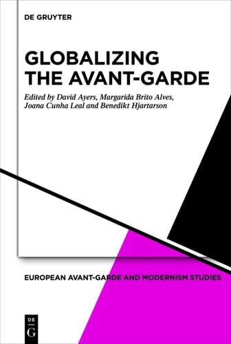 Globalizing The Avantgarde 1st Edition David Ayers Joana Cunha Leal