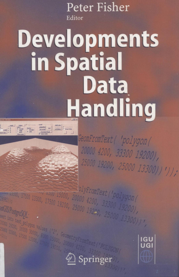 Developments In Spatial Data Handling 11th International Symposium On Spatial Data Handling With 267 Figures And 37 Tables 2005th Edition Peter Ffisher