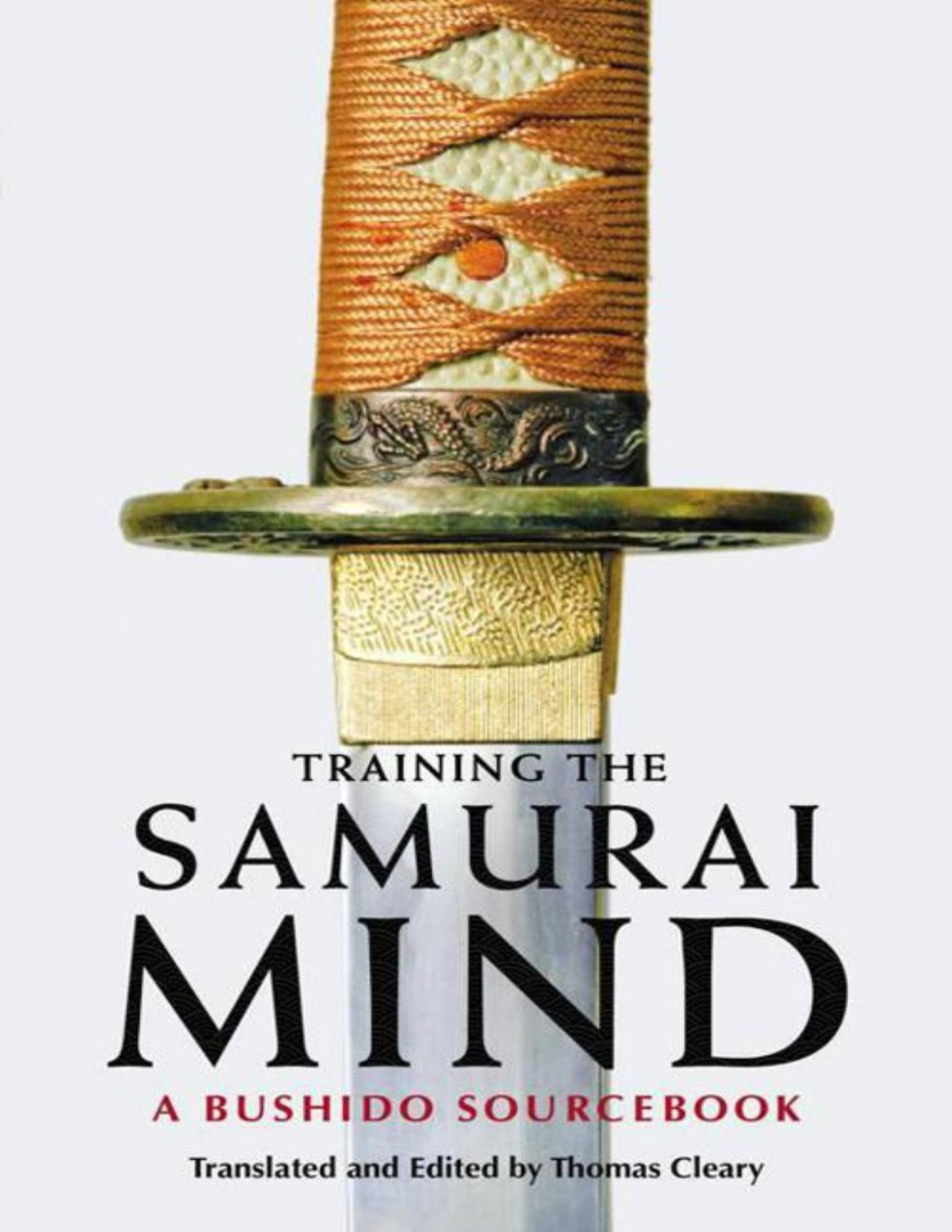Training The Samurai Mind A Bushido Sourcebook Cleary Thomas