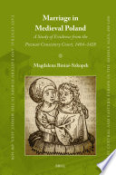 Marriage In Medieval Poland Magdalena Biniaszkopek