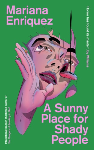 A Sunny Place For Shady People Mariana Enriquez